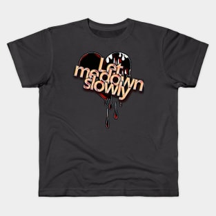 Let me down slowly Kids T-Shirt